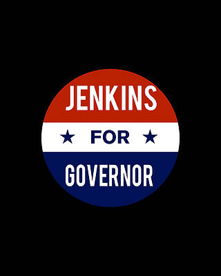 2018 Wall Art featuring the digital art Jenkins For Governor by Flippin Sweet Gear