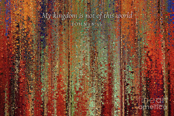 Wall Art featuring the painting John 18 36 Bible Verse Wall Art, My Kingdom Is Not Of This World by Mark Lawrence