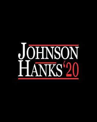 Cool Wall Art featuring the digital art Johnson Hanks For President 2020 by Flippin Sweet Gear
