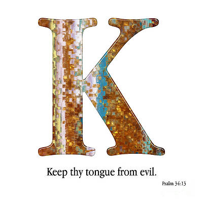 Mixed Media - K- Christian Alphabet. Psalm 34 13 KJV by Mark Lawrence