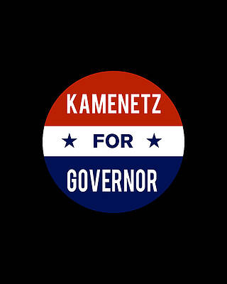 2018 Wall Art featuring the digital art Kamenetz For Governor by Flippin Sweet Gear