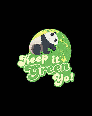 Green Wall Art featuring the digital art Keep It Green Panda Yo by Flippin Sweet Gear
