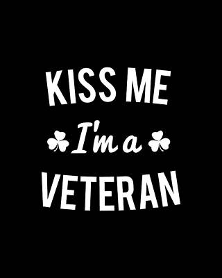 Kiss Wall Art featuring the digital art Kiss Me Im A Veteran by Flippin Sweet Gear