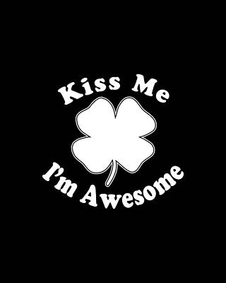 Awesome Digital Art - Kiss Me Im Awesome by Flippin Sweet Gear