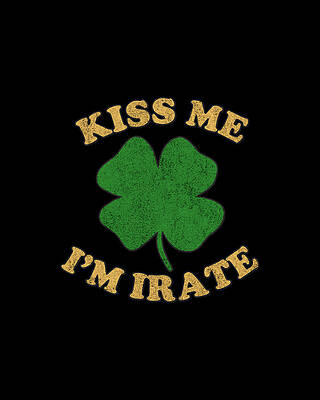 I Digital Art - Kiss Me Im Irate by Flippin Sweet Gear