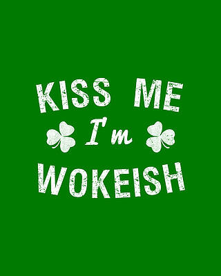 Cool Wall Art featuring the digital art Kiss Me Im Wokeish by Flippin Sweet Gear
