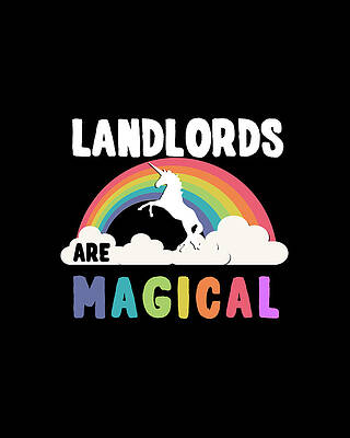 Happy Wall Art featuring the digital art Landlords Are Magical by Flippin Sweet Gear