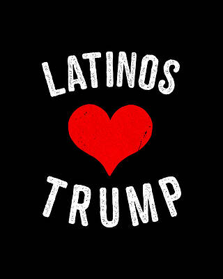 Party Wall Art featuring the digital art Latinos Love Trump by Flippin Sweet Gear