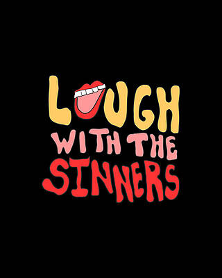 The Wall Art featuring the digital art Laugh With The Sinners by Flippin Sweet Gear