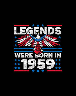 Nostalgic Wall Art featuring the digital art Legends Were Born In 1959 Patriotic Birthday by Flippin Sweet Gear