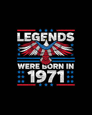 Nostalgic Wall Art featuring the digital art Legends Were Born In 1971 Patriotic Birthday by Flippin Sweet Gear