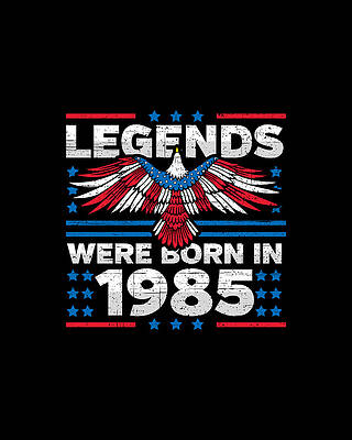 Nostalgic Wall Art featuring the digital art Legends Were Born In 1985 Patriotic Birthday by Flippin Sweet Gear