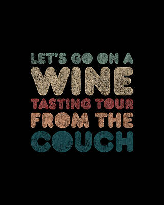 On Wall Art featuring the digital art Lets Go On A Wine Tasting Tour From The Couch by Flippin Sweet Gear
