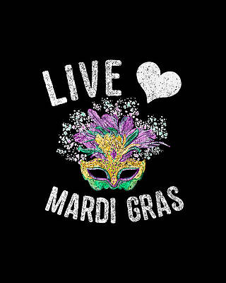 Fat Wall Art featuring the digital art Live Love Mardi Gras Fat Tuesday by Flippin Sweet Gear
