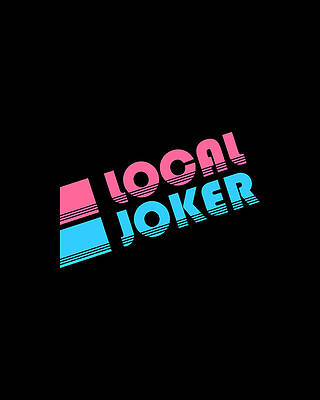 For Digital Art - Local Joker Jokester by Flippin Sweet Gear