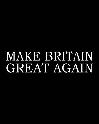 Make Britain Great Again Print