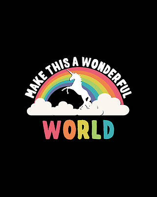 Cool Wall Art featuring the digital art Make This A Wonderful World by Flippin Sweet Gear