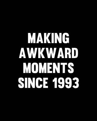 Mother Day Wall Art featuring the digital art Making Awkward Moments Since Your Birth Year by Flippin Sweet Gear