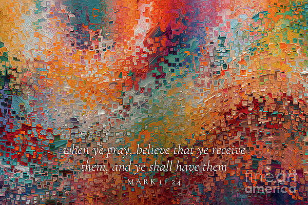 Wall Art featuring the painting Mark 11 24 Bible Verse Wall Art, When Ye Pray, Believe by Mark Lawrence