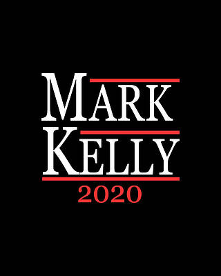 For Digital Art - Mark Kelly 2020 For Senate by Flippin Sweet Gear