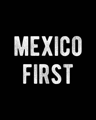 Mexico Wall Art featuring the digital art Mexico First America Last by Flippin Sweet Gear