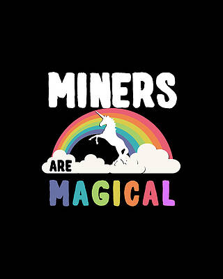 Happy Wall Art featuring the digital art Miners Are Magical by Flippin Sweet Gear