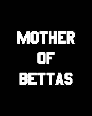 Of Digital Art - Mother Of Bettas by Flippin Sweet Gear