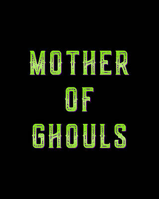 Of Digital Art - Mother Of Ghouls by Flippin Sweet Gear