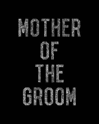 Cool Wall Art featuring the digital art Mother Of The Groom by Flippin Sweet Gear