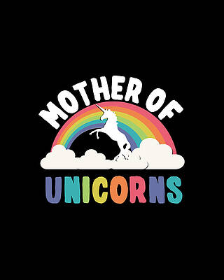 Cool Wall Art featuring the digital art Mother Of Unicorns by Flippin Sweet Gear