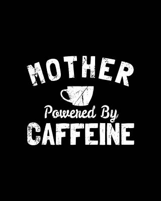 Power Digital Art - Mother Powered By Caffeine by Flippin Sweet Gear