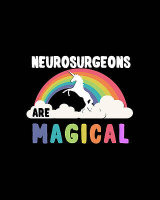 Happy Wall Art featuring the digital art Neurosurgeons Are Magical by Flippin Sweet Gear