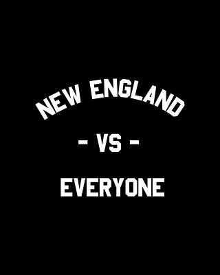 Cool Wall Art featuring the digital art New England Vs Everyone by Flippin Sweet Gear