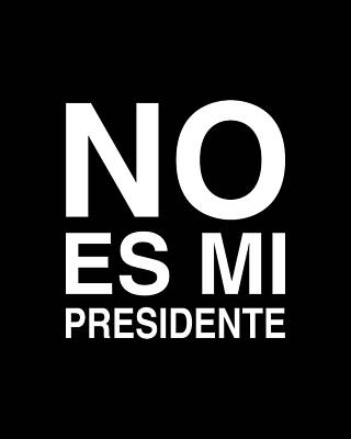 No Wall Art featuring the digital art No Es Mi Presidente by Flippin Sweet Gear