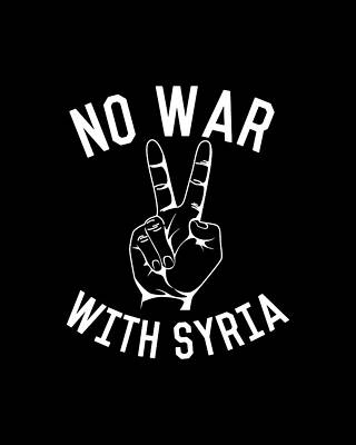 No Wall Art featuring the digital art No War With Syria by Flippin Sweet Gear