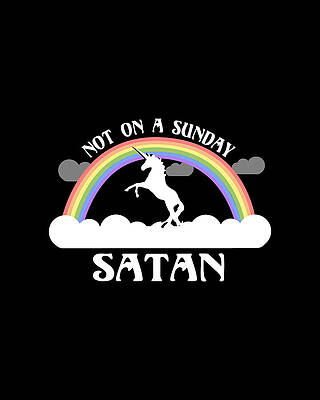 On Wall Art featuring the digital art Not On A Sunday Satan by Flippin Sweet Gear