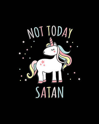 Not Wall Art featuring the digital art Not Today Satan Unicorn by Flippin Sweet Gear