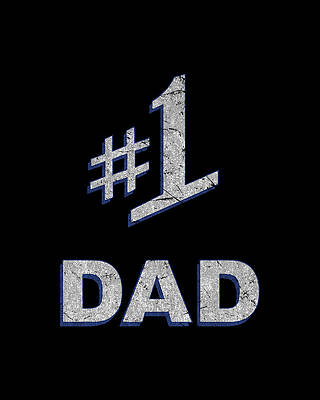 For Digital Art - Number One 1 Dad Fathers Day Gift by Flippin Sweet Gear