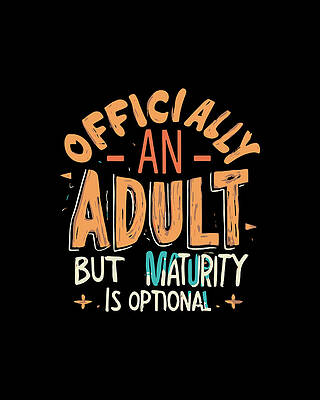 Celebration Digital Art - Officially An Adult But Maturity Is Optional 18th Birthday by Flippin Sweet Gear