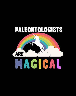 Happy Wall Art featuring the digital art Paleontologists Are Magical by Flippin Sweet Gear