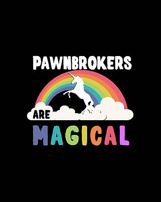 Magical Digital Art - Pawnbrokers Are Magical by Flippin Sweet Gear