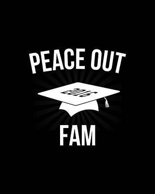Out Wall Art featuring the digital art Peace Out Fam Funny Graduation by Flippin Sweet Gear