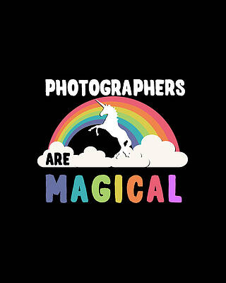 Happy Wall Art featuring the digital art Photographers Are Magical by Flippin Sweet Gear