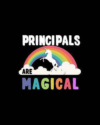 Are Wall Art featuring the digital art Principals Are Magical by Flippin Sweet Gear