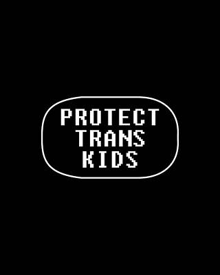 Kid Digital Art - Protect Trans Kids by Flippin Sweet Gear