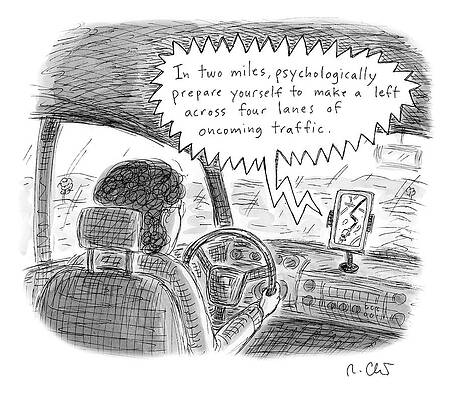 Drive Wall Art featuring the drawing Psychologically Prepare Yourself by Roz Chast