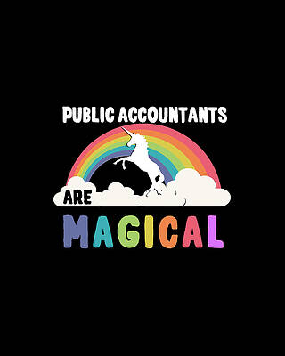 Happy Wall Art featuring the digital art Public Accountants Are Magical by Flippin Sweet Gear