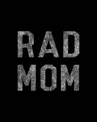 For Digital Art - Rad Mom by Flippin Sweet Gear