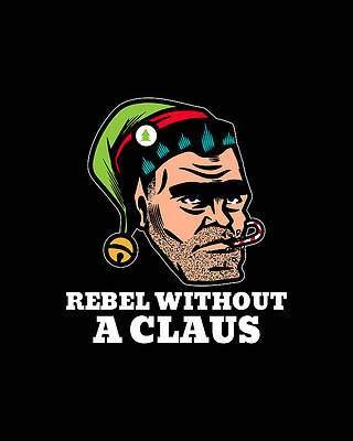 Xmas Wall Art featuring the digital art Rebellious Elf Rebel Without A Claus Funny Christmas Pun by Flippin Sweet Gear