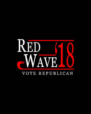 Party Wall Art featuring the digital art Red Wave Vote Republican 2018 Election by Flippin Sweet Gear